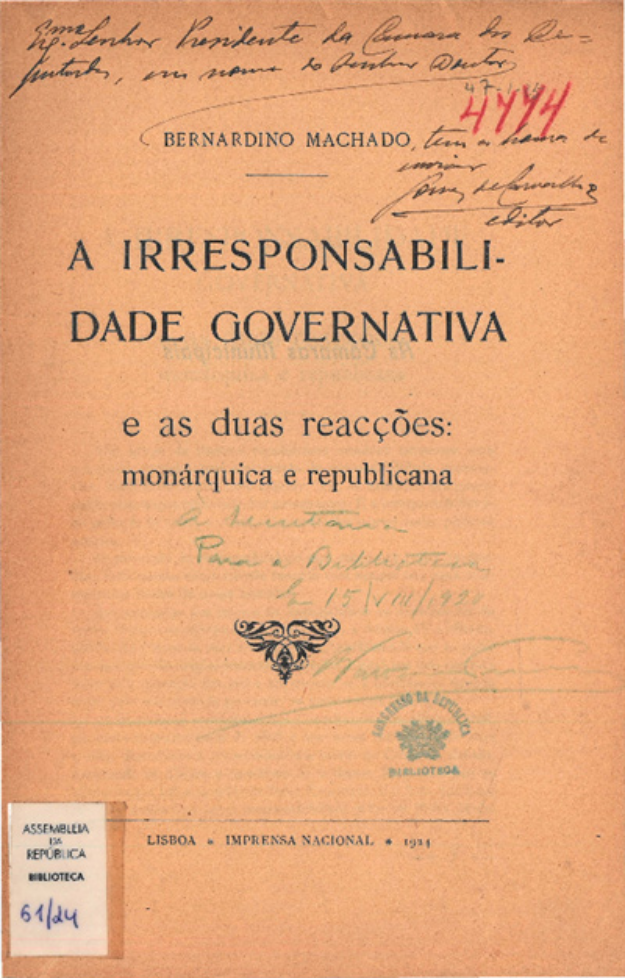 MACHADO, Bernardino – A irresponsabilidade governativa e as duas reacções: monárquica e republicana. Lisboa : Imprensa Nacional, 1924. – cota 61/24