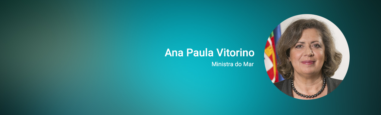 Ministra do Mar​, Ana Paula Vitorino