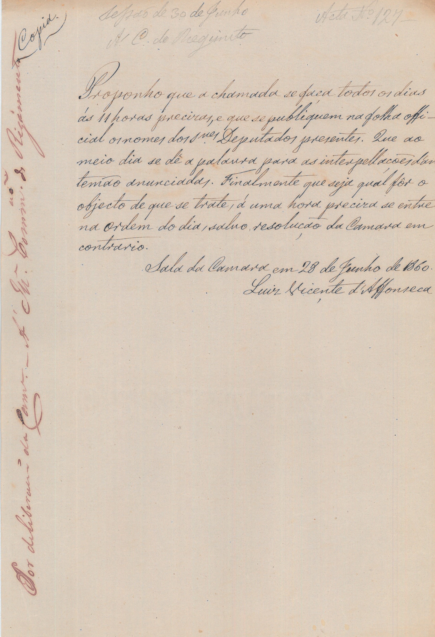 Proposta do deputado Luiz Vicente d'Affonseca, de 28 de junho de 1860, relativa ao horário do início das sessões e ao registo e publicação dos nomes dos deputados presentes no início de cada sessão. Cota AHP: Secção I/II, cx. 273, mç. 209, doc. 1