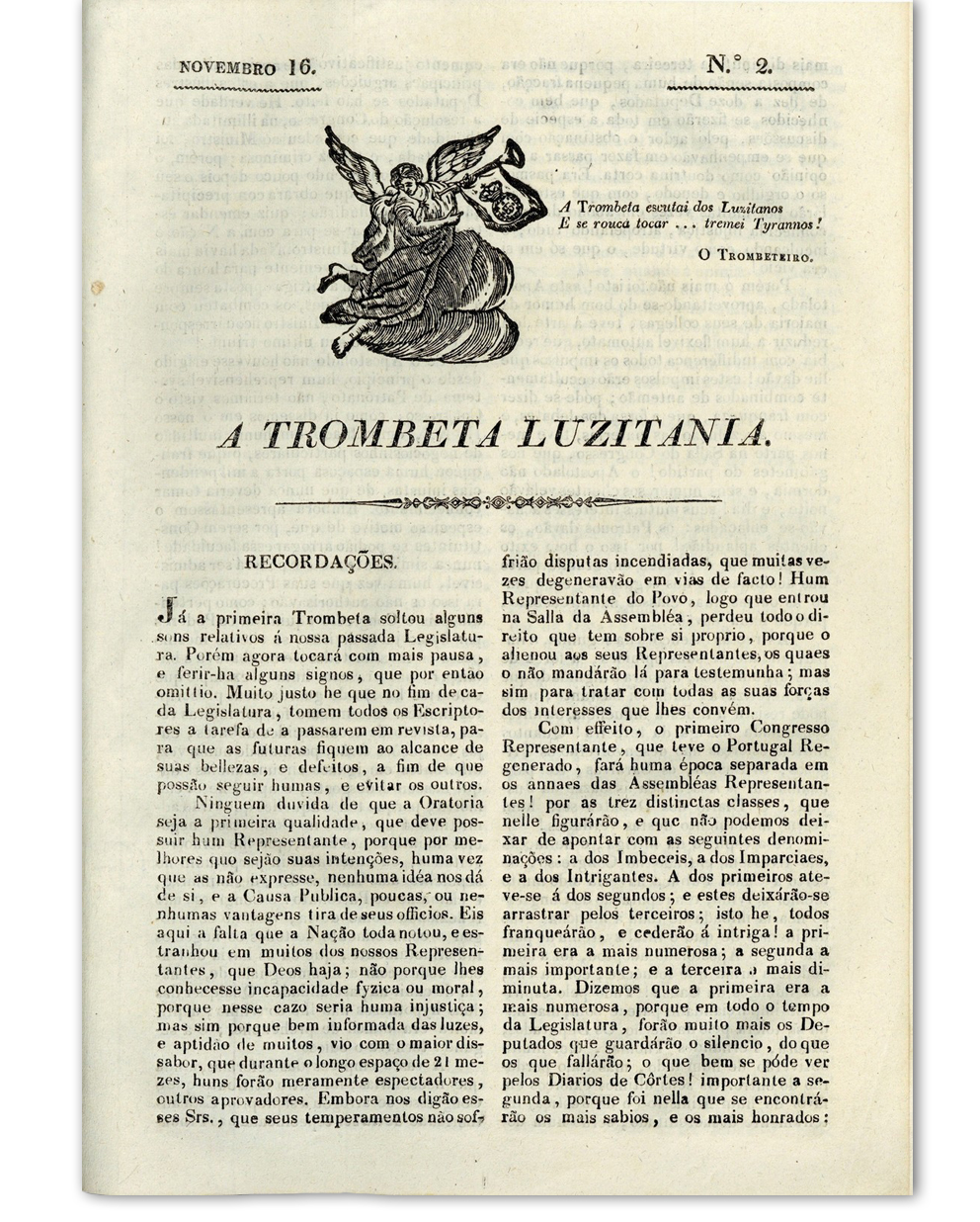 A trombeta lusitana. Lisboa : na Officina da Horrorosa Conspiração, n.º 1 (14 nov. 1822)-nº 50 (17 jun. 1823). Cota: 11/1823.