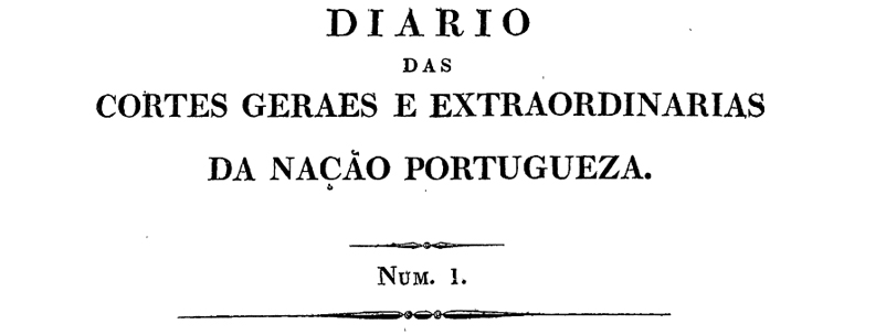 Diário das Cortes Gerais e Extraordinárias da Nação Portuguesa