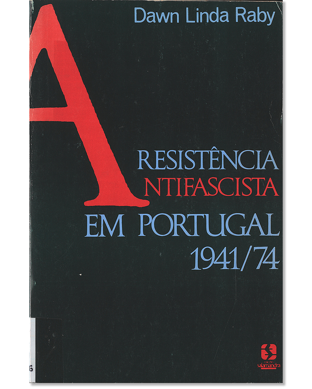A resistência antifascista em Portugal : 1941/74
