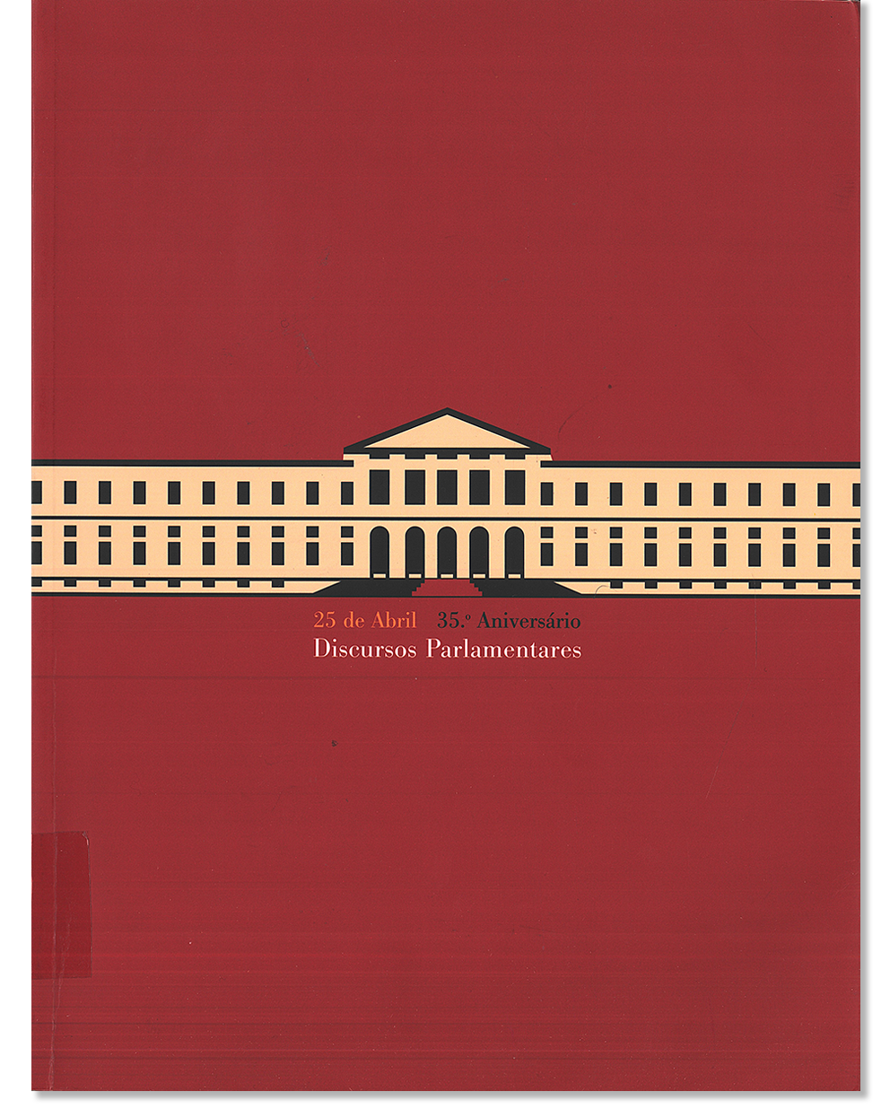 25 de Abril 35.º aniversário : discursos parlamentares : 1999-2009