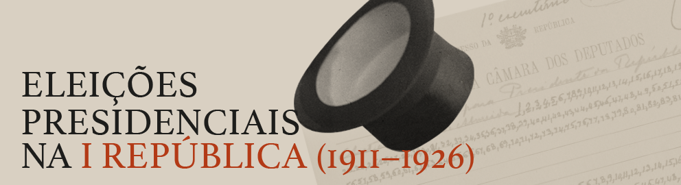 Banner - Eleições Presidenciais na I República (1911-1926)