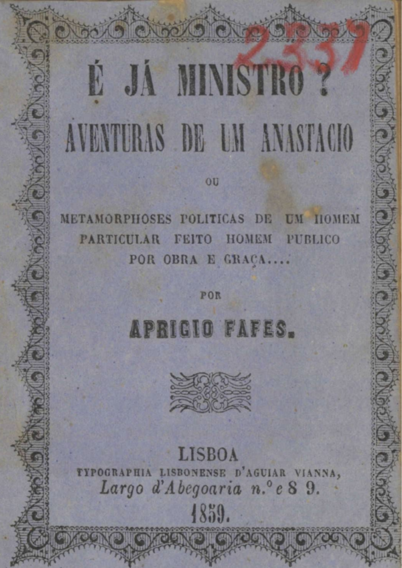 É já ministro? : aventuras de um Anastacio ou metamorfoses politicas de um homem particular feito homem publico por obra e graça...