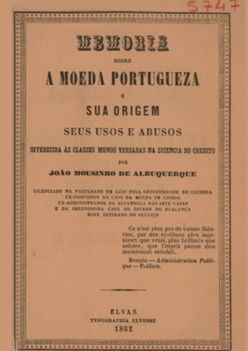 Memoria sobre a moeda portugueza e sua origem, seus usos e abusos oferecida ás classes menos versadas na sciencia do credito