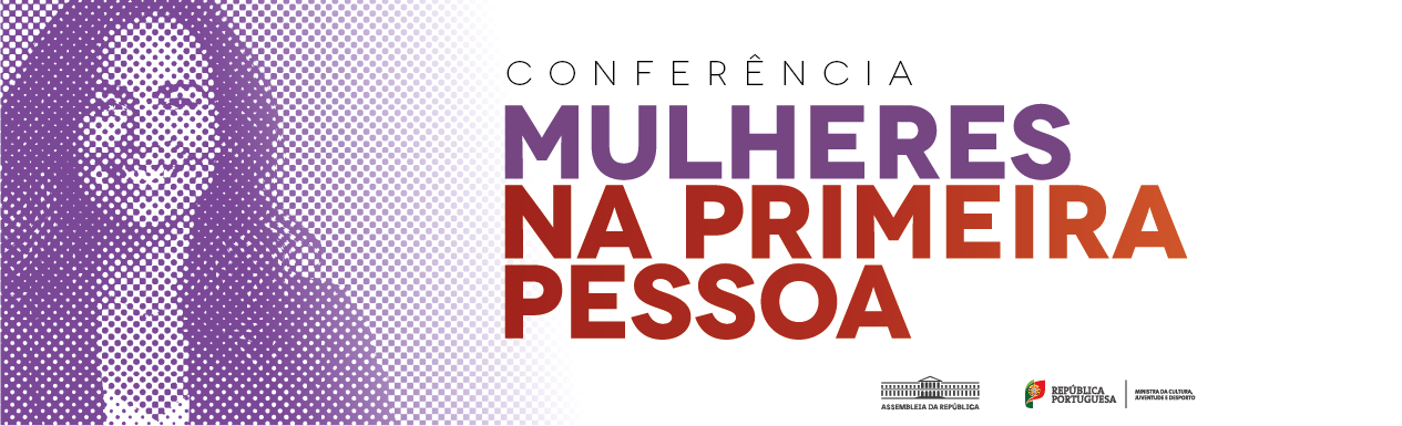 Conferência "Mulheres na Primeira Pessoa"