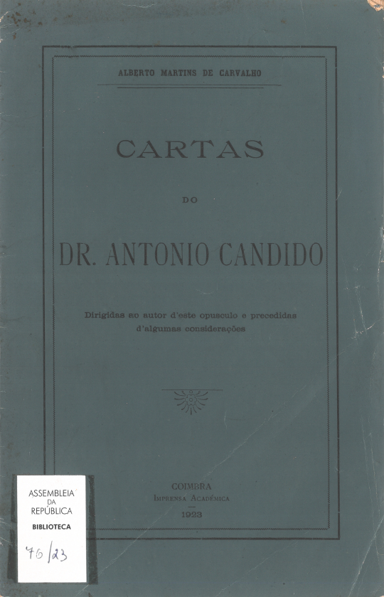 Cartas do Dr. Antonio Candido dirigidas ao auctor déste opusculo e precedidas d'algumas considerações