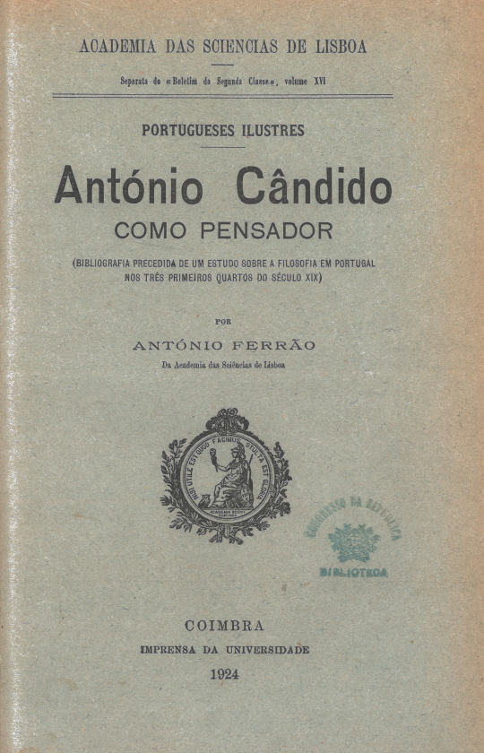 António Cândido como pensador :  bibliografia precedida de um estudo sobre a filosofia em Portugal nos três primeiros quartos do século XIX