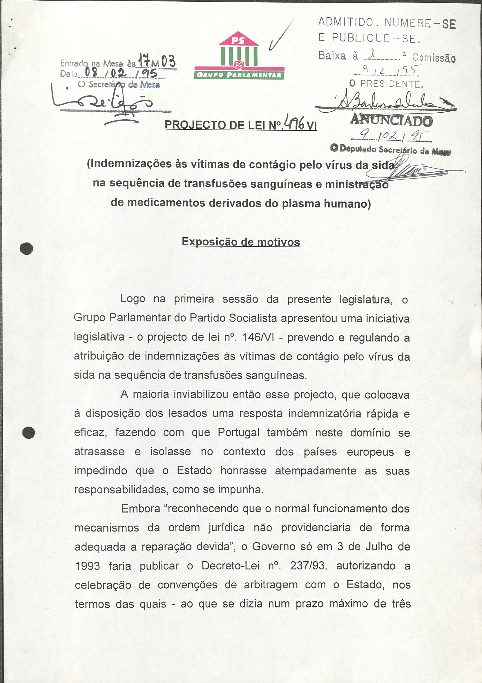 Projeto de Lei nº 496/VI (1995) – Indemnizações às vítimas de contágio pelo vírus da sida na sequência de transfusões sanguíneas e ministração de medicamentos derivados do plasma humano. Autores: Jaime Gama, António de Almeida Santos e outros (PS).