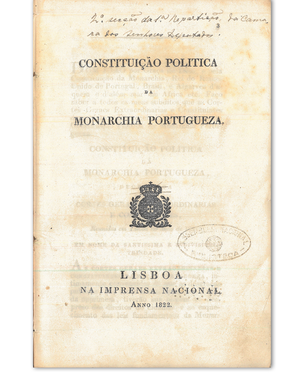 Constituição política da Monarchia Portugueza. Lisboa : Imprensa Nacional, 1822. Cota: 9/1822