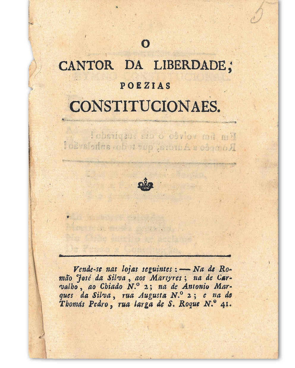 O cantor da liberdade : poesias constitucionais. Lisboa : [s.n., s.d.]. Cota: 4/1820
