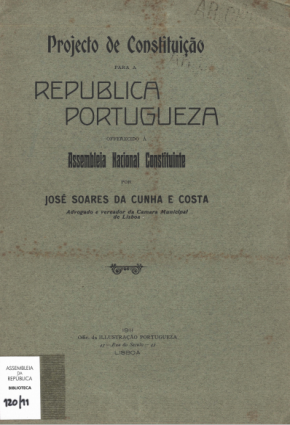 COSTA, José Soares da Cunha e – Projecto de Constituição para a Republica Portugueza oferecido à Assembleia Nacional Constituinte.