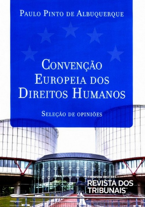 Convenção Europeia dos Direitos Humanos : seleção de opiniões