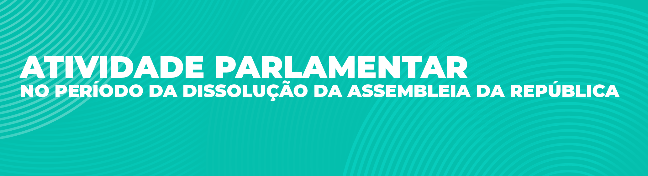 Banner Atividade Parlamentar Período dissolução da Assembleia da República
