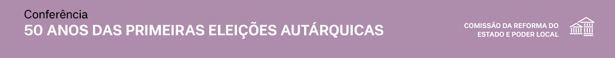 Banner da Conferência "50 anos das Primeiras Eleições Autárquicas" | 10h00 | Sala do Senado